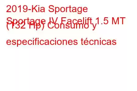 2019-Kia Sportage
Sportage IV Facelift 1.5 MT (132 Hp) Consumo y especificaciones técnicas