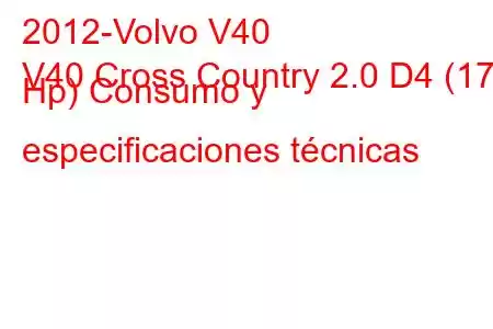 2012-Volvo V40
V40 Cross Country 2.0 D4 (177 Hp) Consumo y especificaciones técnicas