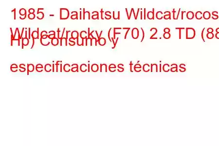 1985 - Daihatsu Wildcat/rocoso
Wildcat/rocky (F70) 2.8 TD (88 Hp) Consumo y especificaciones técnicas