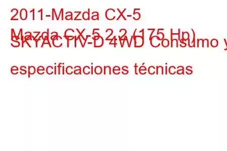 2011-Mazda CX-5
Mazda CX-5 2.2 (175 Hp) SKYACTIV-D 4WD Consumo y especificaciones técnicas