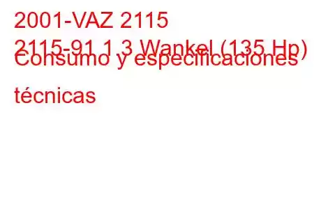 2001-VAZ 2115
2115-91 1.3 Wankel (135 Hp) Consumo y especificaciones técnicas