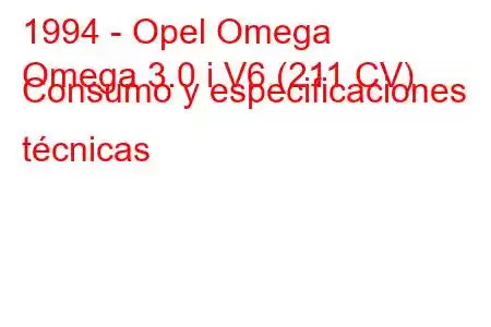 1994 - Opel Omega
Omega 3.0 i V6 (211 CV) Consumo y especificaciones técnicas