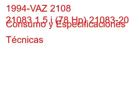 1994-VAZ 2108
21083 1.5 i (78 Hp) 21083-20 ​​Consumo y Especificaciones Técnicas