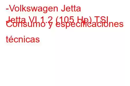 -Volkswagen Jetta
Jetta VI 1.2 (105 Hp) TSI Consumo y especificaciones técnicas