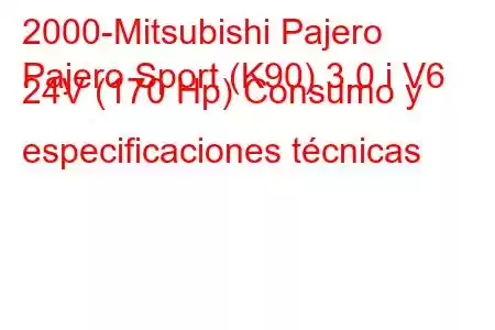 2000-Mitsubishi Pajero
Pajero Sport (K90) 3.0 i V6 24V (170 Hp) Consumo y especificaciones técnicas