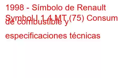 1998 - Símbolo de Renault
Symbol I 1.4 MT (75) Consumo de combustible y especificaciones técnicas