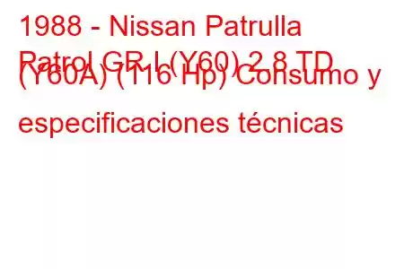 1988 - Nissan Patrulla
Patrol GR I (Y60) 2.8 TD (Y60A) (116 Hp) Consumo y especificaciones técnicas