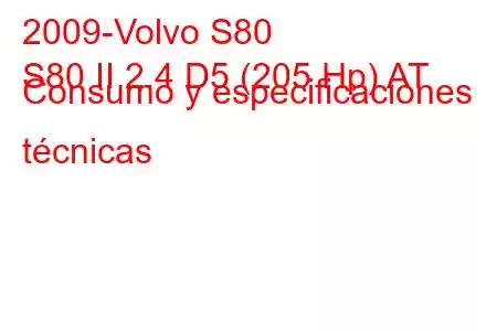 2009-Volvo S80
S80 II 2.4 D5 (205 Hp) AT Consumo y especificaciones técnicas