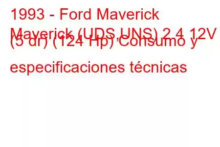 1993 - Ford Maverick
Maverick (UDS,UNS) 2.4 12V (5 dr) (124 Hp) Consumo y especificaciones técnicas