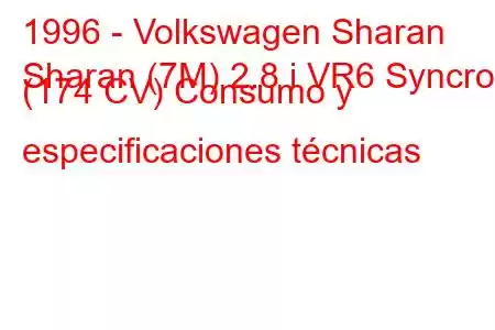 1996 - Volkswagen Sharan
Sharan (7M) 2.8 i VR6 Syncro (174 CV) Consumo y especificaciones técnicas