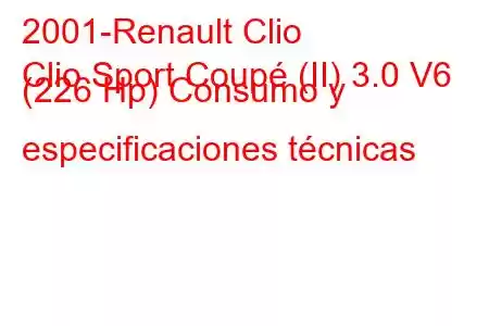 2001-Renault Clio
Clio Sport Coupé (II) 3.0 V6 (226 Hp) Consumo y especificaciones técnicas