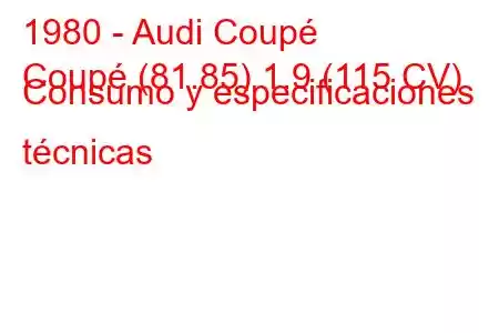 1980 - Audi Coupé
Coupé (81.85) 1.9 (115 CV) Consumo y especificaciones técnicas