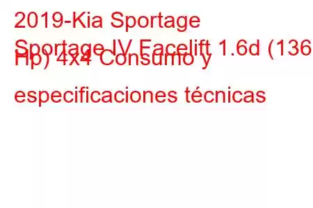 2019-Kia Sportage
Sportage IV Facelift 1.6d (136 Hp) 4x4 Consumo y especificaciones técnicas