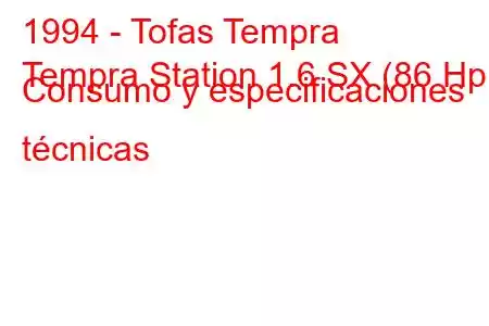 1994 - Tofas Tempra
Tempra Station 1.6 SX (86 Hp) Consumo y especificaciones técnicas