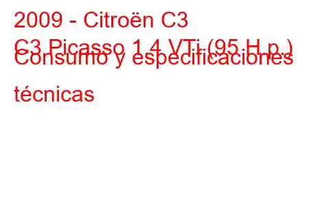 2009 - Citroën C3
C3 Picasso 1.4 VTi (95 H.p.) Consumo y especificaciones técnicas