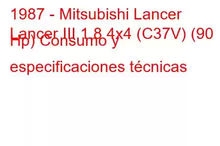 1987 - Mitsubishi Lancer
Lancer III 1.8 4x4 (C37V) (90 Hp) Consumo y especificaciones técnicas