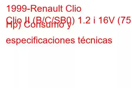 1999-Renault Clio
Clio II (B/C/SB0) 1.2 i 16V (75 Hp) Consumo y especificaciones técnicas