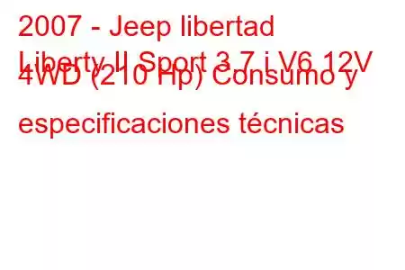 2007 - Jeep libertad
Liberty II Sport 3.7 i V6 12V 4WD (210 Hp) Consumo y especificaciones técnicas