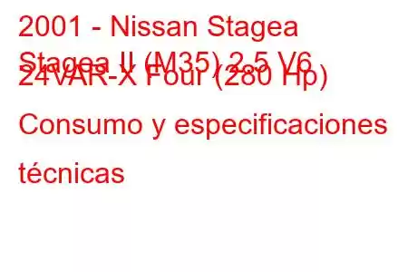 2001 - Nissan Stagea
Stagea II (M35) 2.5 V6 24VAR-X Four (280 Hp) Consumo y especificaciones técnicas