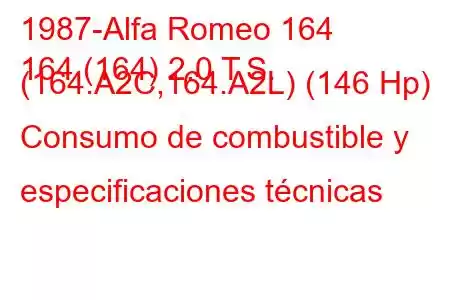 1987-Alfa Romeo 164
164 (164) 2.0 T.S. (164.A2C,164.A2L) (146 Hp) Consumo de combustible y especificaciones técnicas