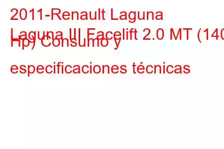 2011-Renault Laguna
Laguna III Facelift 2.0 MT (140 Hp) Consumo y especificaciones técnicas