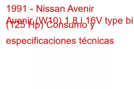 1991 - Nissan Avenir
Avenir (W10) 1.8 i 16V type bi (125 Hp) Consumo y especificaciones técnicas