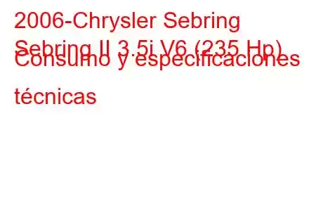 2006-Chrysler Sebring
Sebring II 3.5i V6 (235 Hp) Consumo y especificaciones técnicas