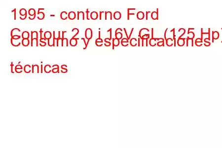 1995 - contorno Ford
Contour 2.0 i 16V GL (125 Hp) Consumo y especificaciones técnicas