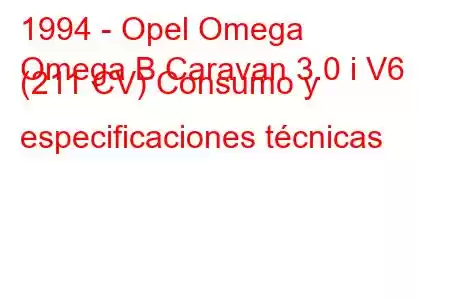 1994 - Opel Omega
Omega B Caravan 3.0 i V6 (211 CV) Consumo y especificaciones técnicas