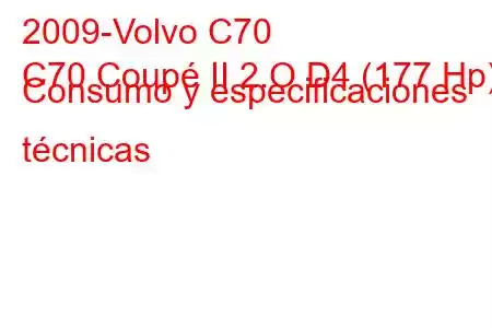 2009-Volvo C70
C70 Coupé II 2.O D4 (177 Hp) Consumo y especificaciones técnicas