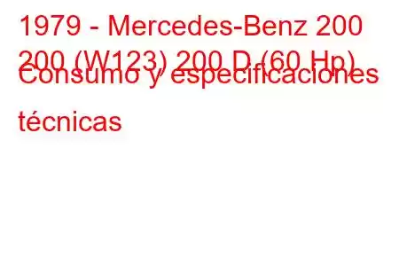 1979 - Mercedes-Benz 200
200 (W123) 200 D (60 Hp) Consumo y especificaciones técnicas