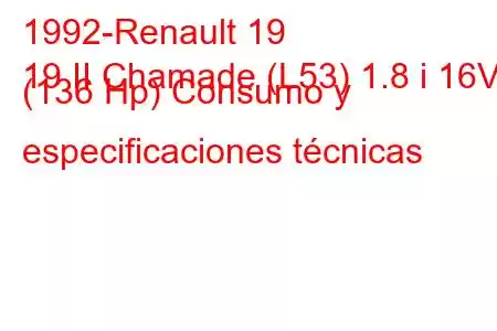 1992-Renault 19
19 II Chamade (L53) 1.8 i 16V (136 Hp) Consumo y especificaciones técnicas