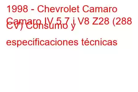 1998 - Chevrolet Camaro
Camaro IV 5.7 i V8 Z28 (288 CV) Consumo y especificaciones técnicas