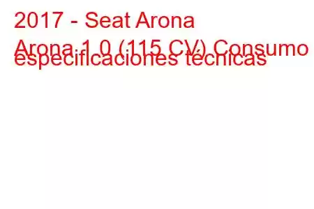 2017 - Seat Arona
Arona 1.0 (115 CV) Consumo y especificaciones técnicas