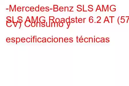 -Mercedes-Benz SLS AMG
SLS AMG Roadster 6.2 AT (571 CV) Consumo y especificaciones técnicas