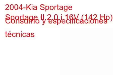 2004-Kia Sportage
Sportage II 2.0 i 16V (142 Hp) Consumo y especificaciones técnicas