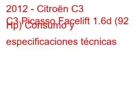 2012 - Citroën C3
C3 Picasso Facelift 1.6d (92 Hp) Consumo y especificaciones técnicas