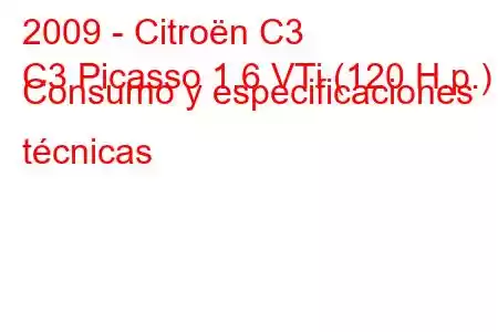 2009 - Citroën C3
C3 Picasso 1.6 VTi (120 H.p.) Consumo y especificaciones técnicas