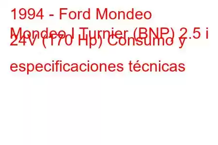 1994 - Ford Mondeo
Mondeo I Turnier (BNP) 2.5 i 24V (170 Hp) Consumo y especificaciones técnicas