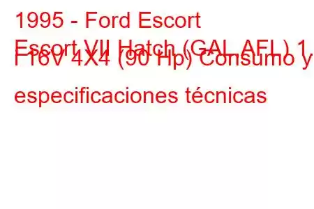 1995 - Ford Escort
Escort VII Hatch (GAL,AFL) 1.6 i 16V 4X4 (90 Hp) Consumo y especificaciones técnicas