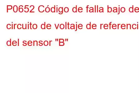 P0652 Código de falla bajo del circuito de voltaje de referencia del sensor 