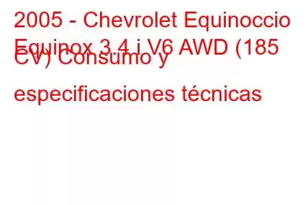 2005 - Chevrolet Equinoccio
Equinox 3.4 i V6 AWD (185 CV) Consumo y especificaciones técnicas