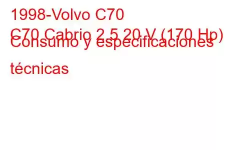 1998-Volvo C70
C70 Cabrio 2.5 20 V (170 Hp) Consumo y especificaciones técnicas