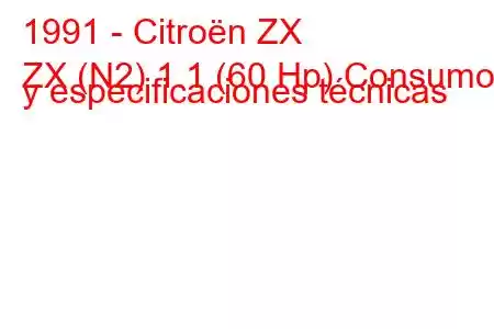 1991 - Citroën ZX
ZX (N2) 1.1 (60 Hp) Consumo y especificaciones técnicas