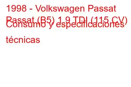 1998 - Volkswagen Passat
Passat (B5) 1.9 TDI (115 CV) Consumo y especificaciones técnicas