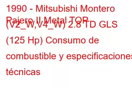 1990 - Mitsubishi Montero
Pajero II Metal TOP (V2_W,V4_W) 2.8 TD GLS (125 Hp) Consumo de combustible y especificaciones técnicas