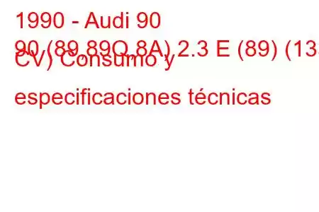 1990 - Audi 90
90 (89,89Q,8A) 2.3 E (89) (133 CV) Consumo y especificaciones técnicas