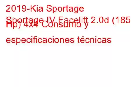 2019-Kia Sportage
Sportage IV Facelift 2.0d (185 Hp) 4x4 Consumo y especificaciones técnicas