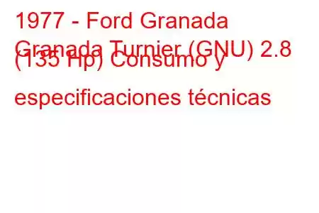 1977 - Ford Granada
Granada Turnier (GNU) 2.8 (135 Hp) Consumo y especificaciones técnicas