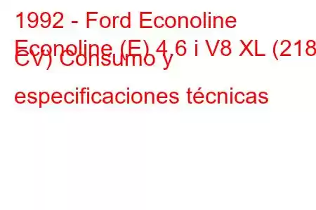 1992 - Ford Econoline
Econoline (E) 4.6 i V8 XL (218 CV) Consumo y especificaciones técnicas